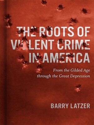 cover image of The Roots of Violent Crime in America